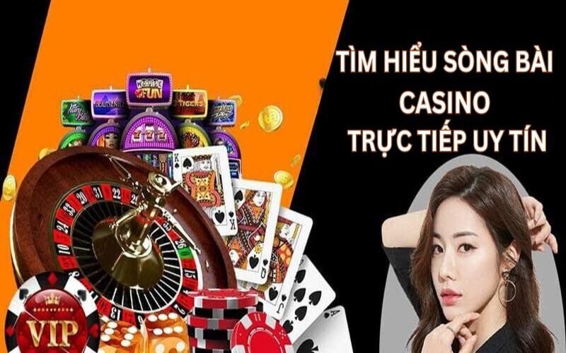 Sòng Bài Casino Trực Tiếp Uy Tín - Sân Chơi Lý Tưởng Cho Bạn