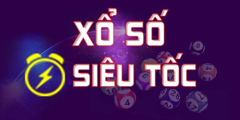 Xổ Số Siêu Tốc - Kiếm Tiền Nhanh, Chơi Cực Đã Tại KUBET